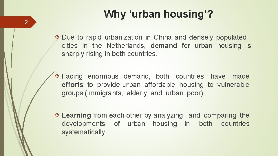 2 Why ‘urban housing’? Due to rapid urbanization in China and densely populated cities