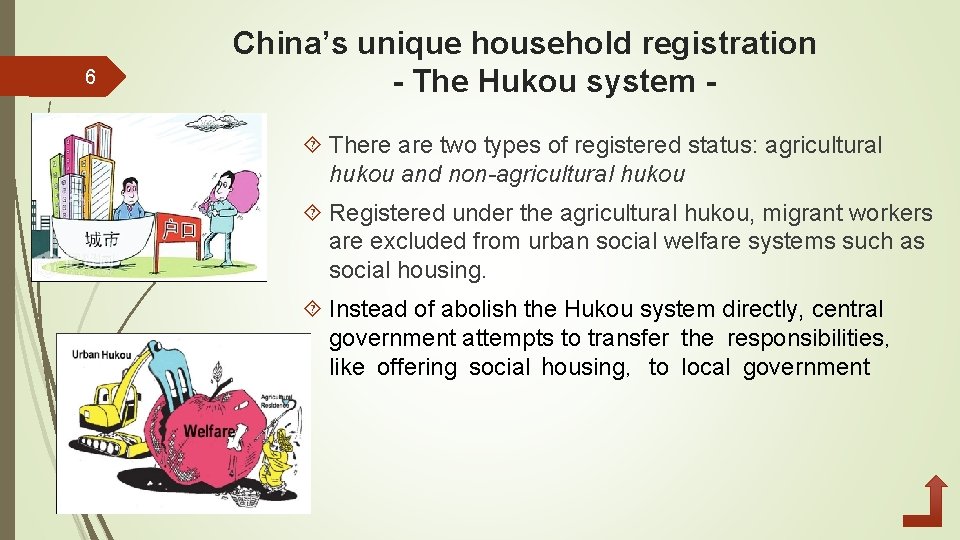 6 China’s unique household registration - The Hukou system There are two types of