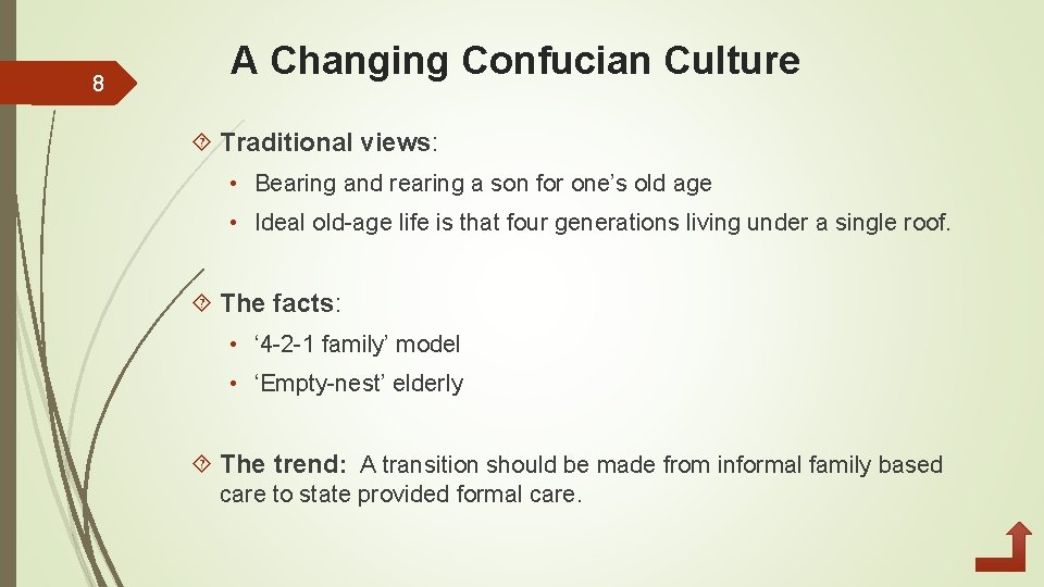 8 A Changing Confucian Culture Traditional views: • Bearing and rearing a son for