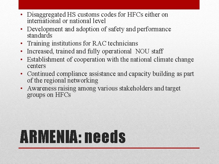  • Disaggregated HS customs codes for HFCs either on international or national level