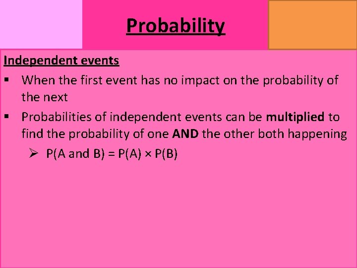 Probability MATHSWATCH CLIP 14, 59, 60, 125 GRADE 1, 2, 3 Independent events §