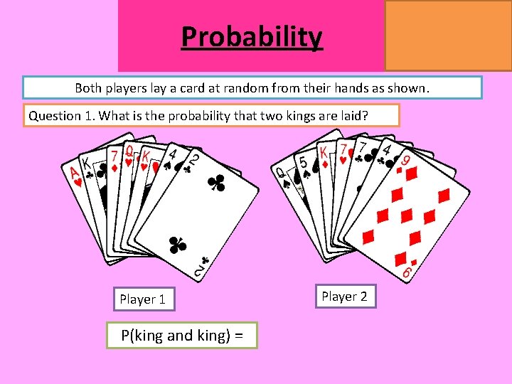 Probability MATHSWATCH CLIP 14, 59, 60, 125 GRADE 1, 2, 3 Both players lay