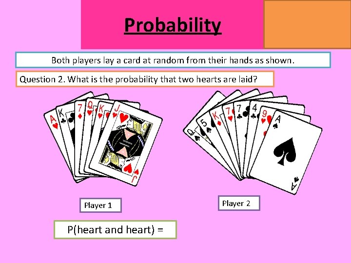 MATHSWATCH CLIP 14, 59, 60, 125 GRADE 1, 2, 3 Probability Both players lay