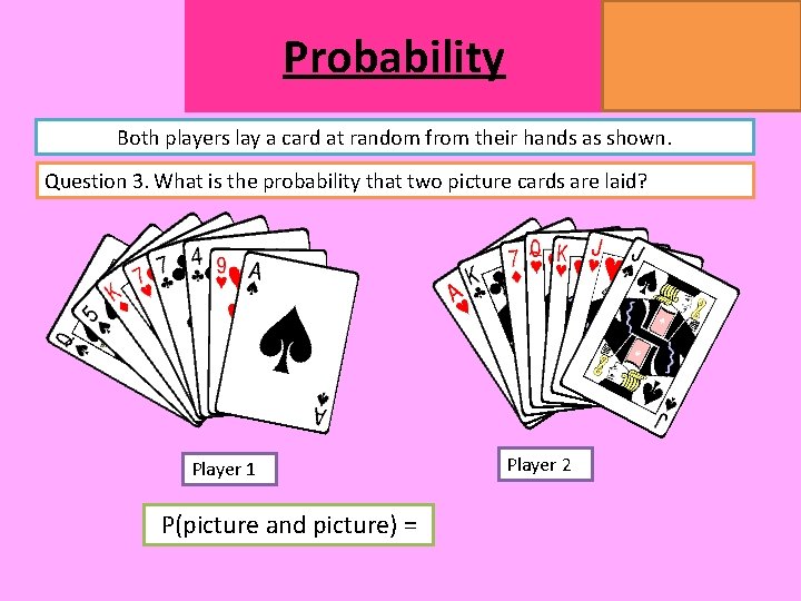 MATHSWATCH CLIP 14, 59, 60, 125 GRADE 1, 2, 3 Probability Both players lay