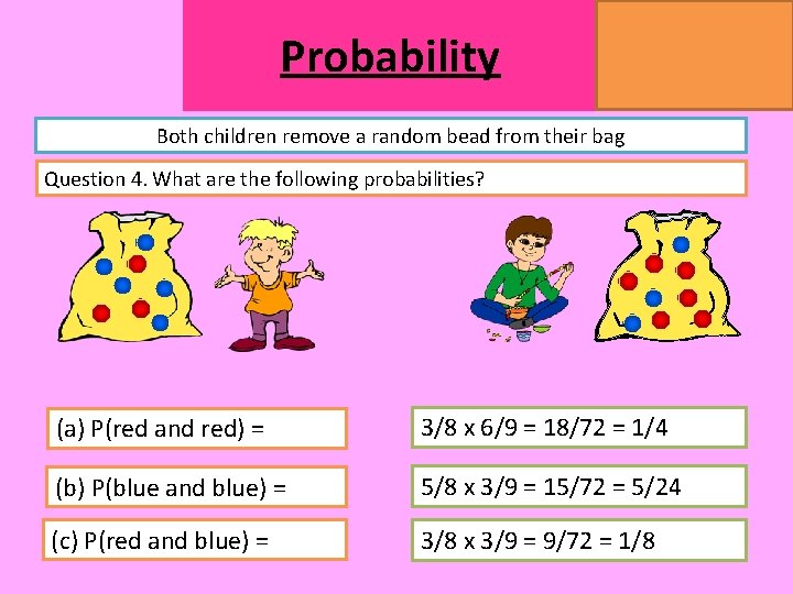 Probability MATHSWATCH CLIP 14, 59, 60, 125 GRADE 1, 2, 3 Both children remove