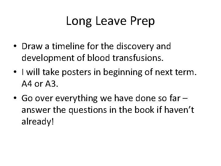 Long Leave Prep • Draw a timeline for the discovery and development of blood