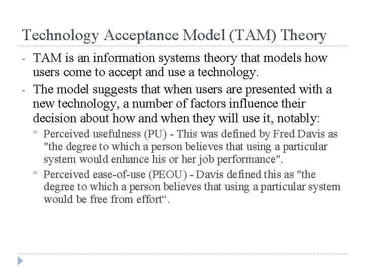 Technology Acceptance Model (TAM) Theory - TAM is an information systems theory that models