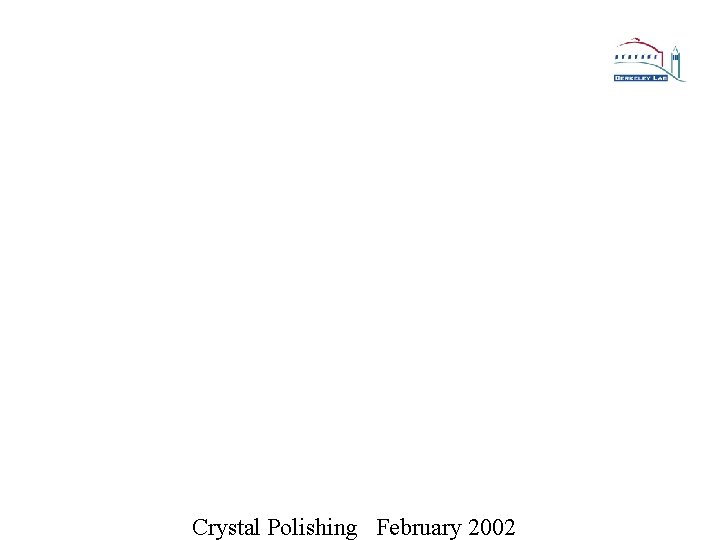 Crystal Polishing February 2002 
