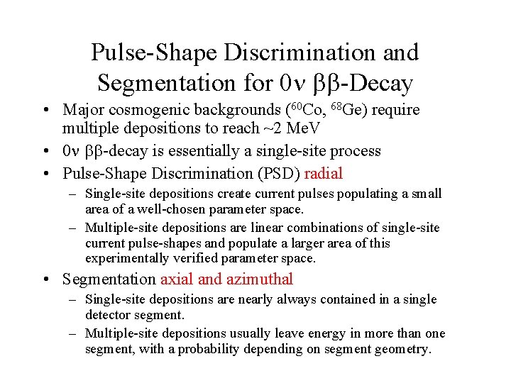Pulse-Shape Discrimination and Segmentation for 0 n -Decay • Major cosmogenic backgrounds (60 Co,