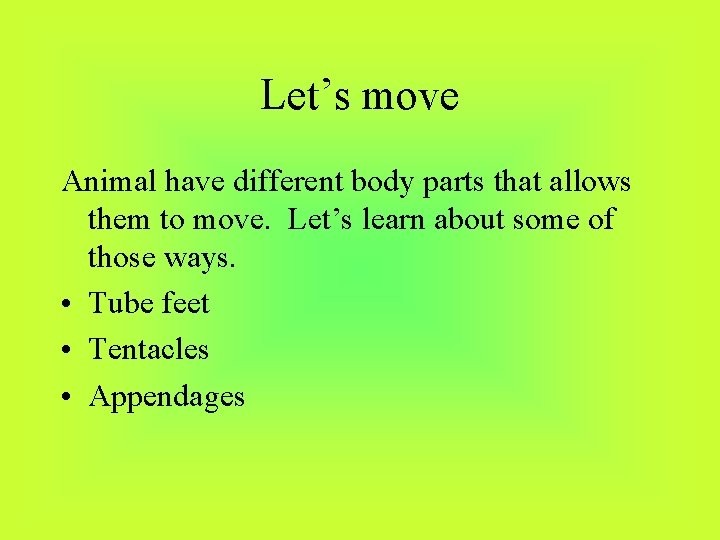 Let’s move Animal have different body parts that allows them to move. Let’s learn