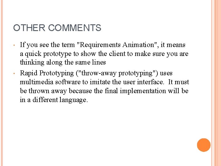 OTHER COMMENTS • • If you see the term "Requirements Animation", it means a