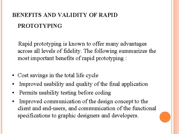 BENEFITS AND VALIDITY OF RAPID PROTOTYPING Rapid prototyping is known to offer many advantages