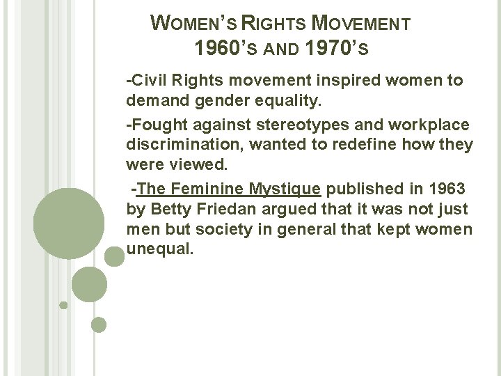WOMEN’S RIGHTS MOVEMENT 1960’S AND 1970’S -Civil Rights movement inspired women to demand gender