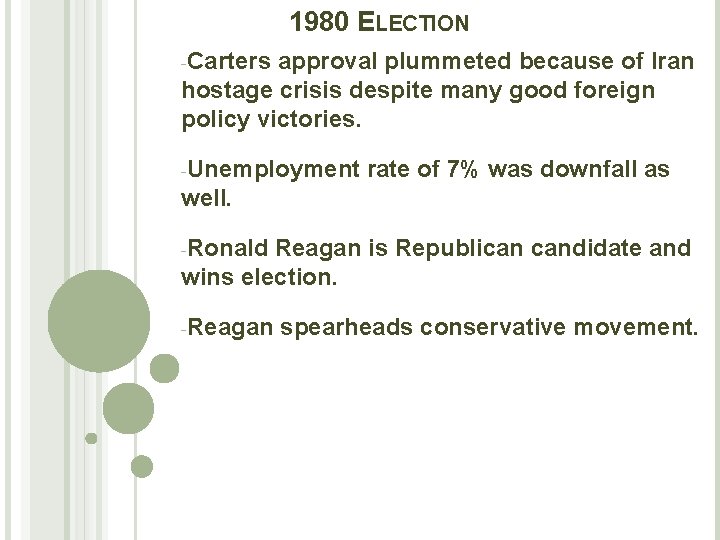 1980 ELECTION -Carters approval plummeted because of Iran hostage crisis despite many good foreign