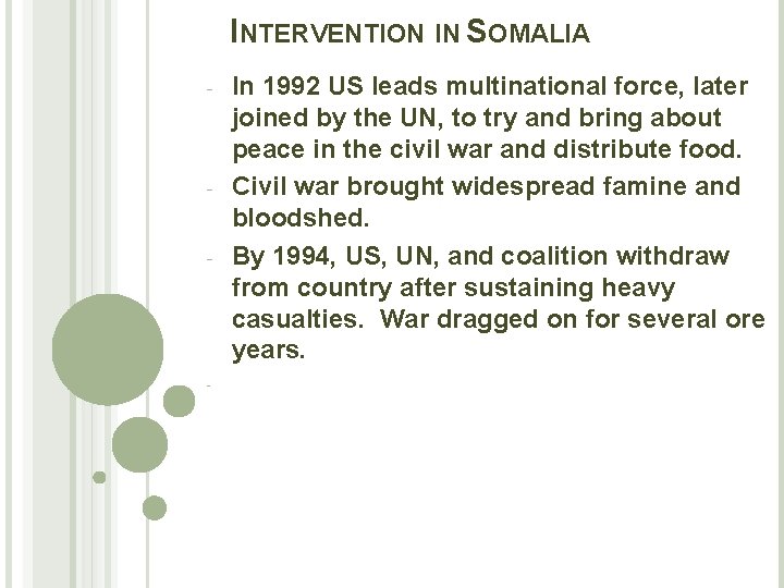 INTERVENTION IN SOMALIA - - In 1992 US leads multinational force, later joined by