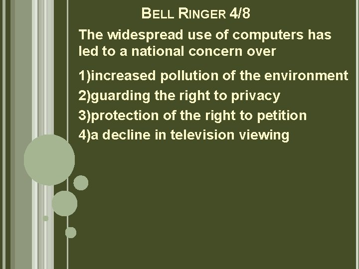 BELL RINGER 4/8 The widespread use of computers has led to a national concern