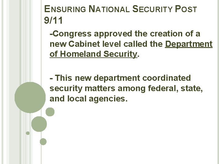 ENSURING NATIONAL SECURITY POST 9/11 -Congress approved the creation of a new Cabinet level