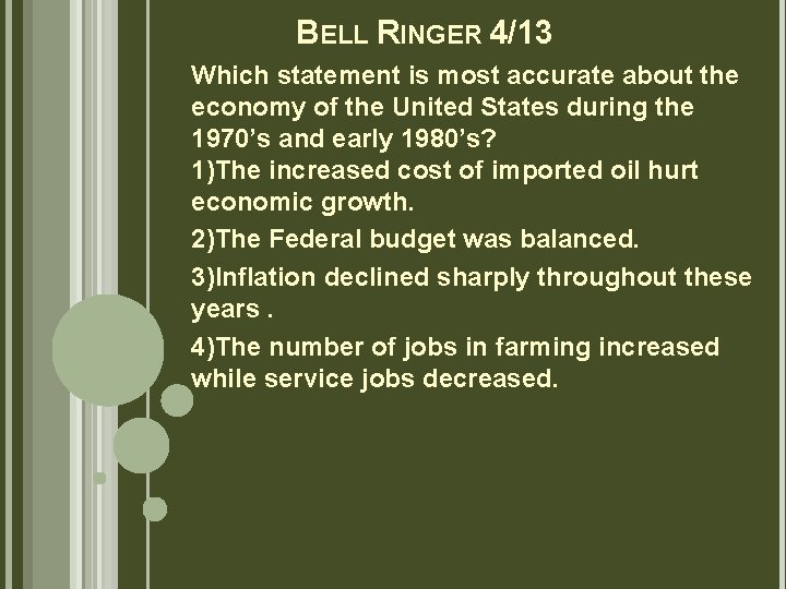 BELL RINGER 4/13 Which statement is most accurate about the economy of the United