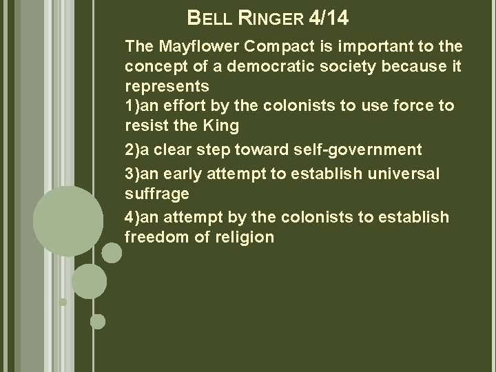 BELL RINGER 4/14 The Mayflower Compact is important to the concept of a democratic