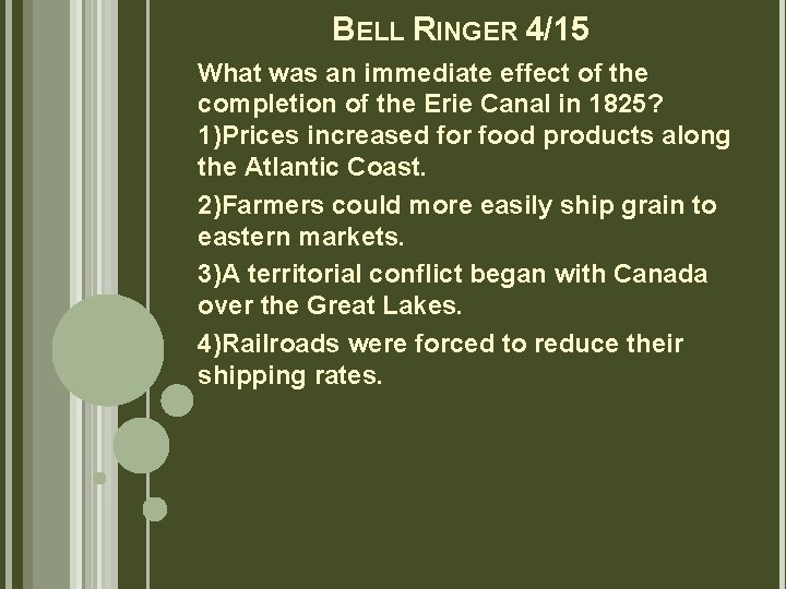 BELL RINGER 4/15 What was an immediate effect of the completion of the Erie