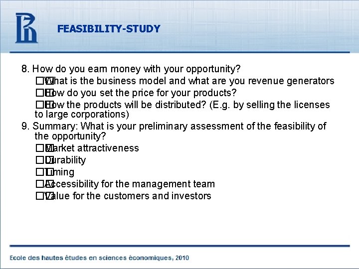 FEASIBILITY-STUDY 8. How do you earn money with your opportunity? �� What is the