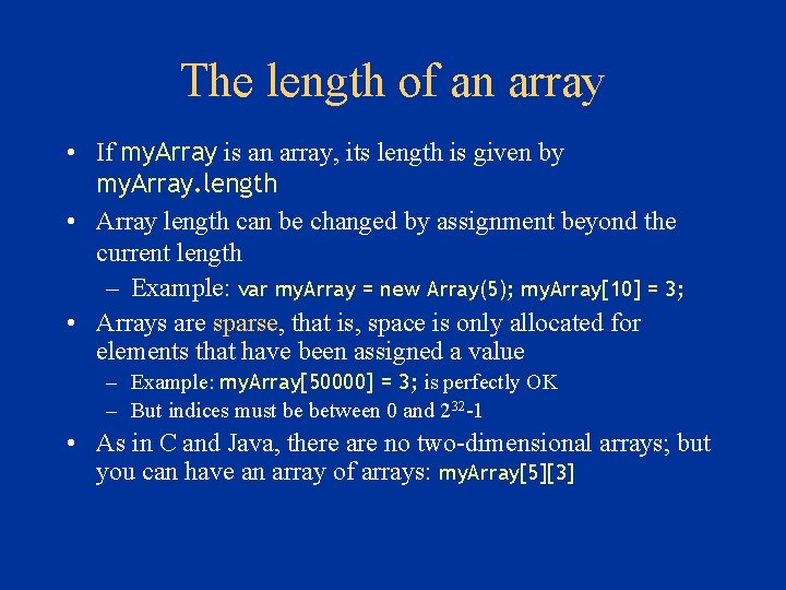 The length of an array • If my. Array is an array, its length The length of an array • If my. Array is an array, its length
