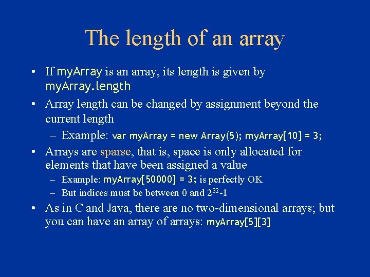 The length of an array • If my. Array is an array, its length