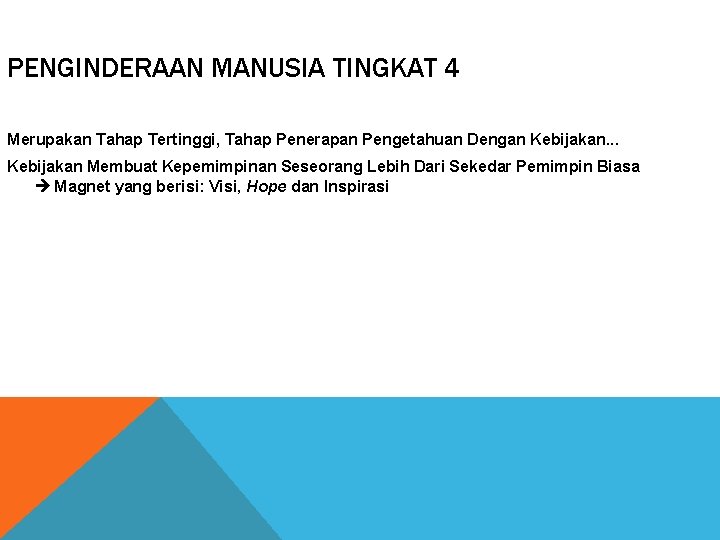 PENGINDERAAN MANUSIA TINGKAT 4 Merupakan Tahap Tertinggi, Tahap Penerapan Pengetahuan Dengan Kebijakan. . .