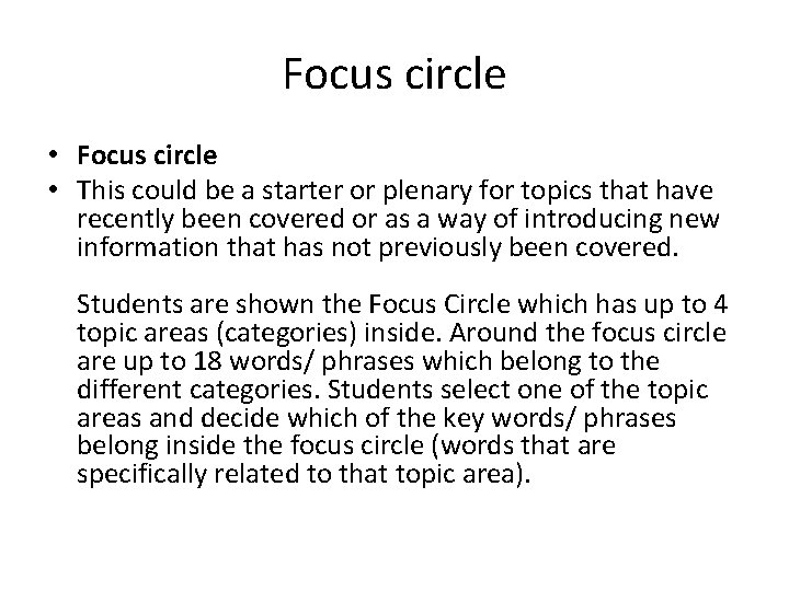 Focus circle • This could be a starter or plenary for topics that have
