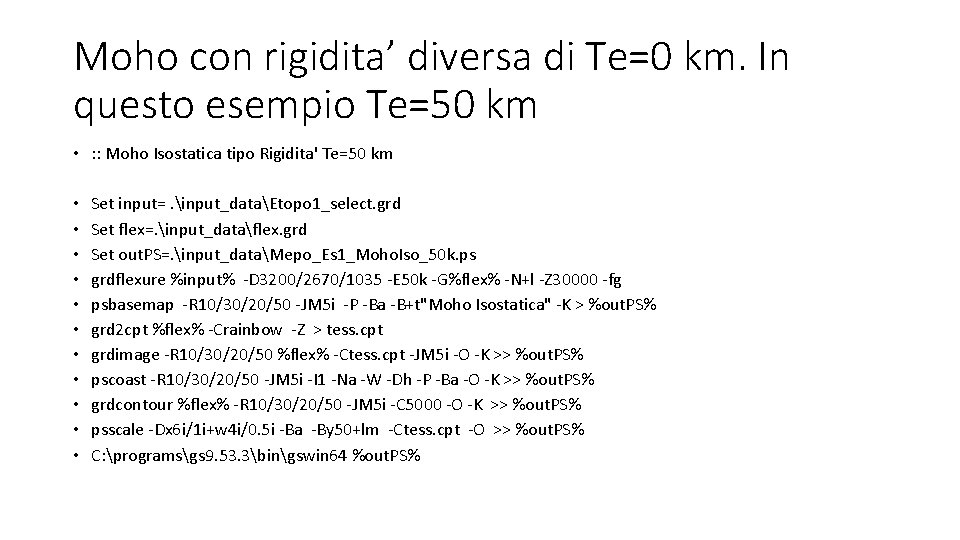 Moho con rigidita’ diversa di Te=0 km. In questo esempio Te=50 km • :