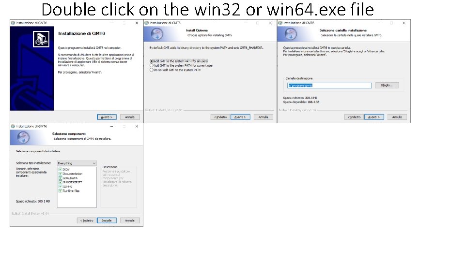 Double click on the win 32 or win 64. exe file 