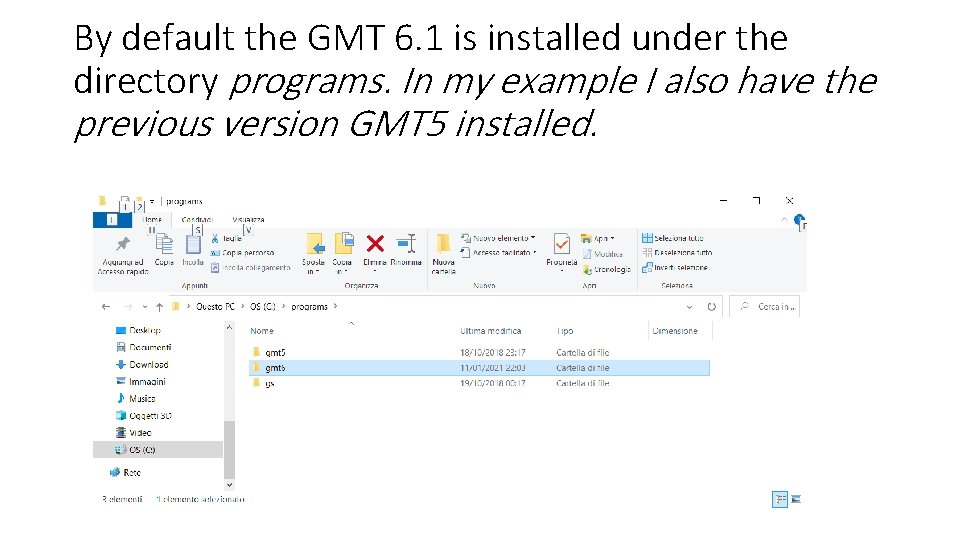 By default the GMT 6. 1 is installed under the directory programs. In my