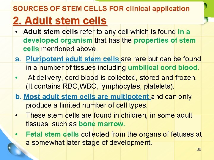 SOURCES OF STEM CELLS FOR clinical application 2. Adult stem cells • Adult stem
