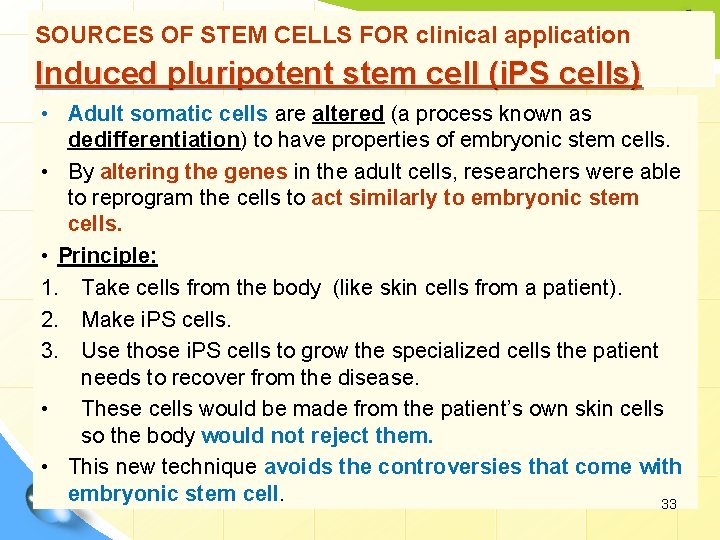 SOURCES OF STEM CELLS FOR clinical application Induced pluripotent stem cell (i. PS cells)