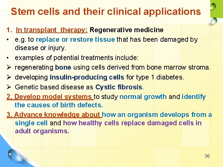 Stem cells and their clinical applications 1. In transplant therapy: Regenerative medicine • e.