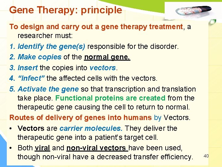 Gene Therapy: principle To design and carry out a gene therapy treatment, treatment a