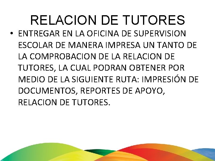 RELACION DE TUTORES • ENTREGAR EN LA OFICINA DE SUPERVISION ESCOLAR DE MANERA IMPRESA