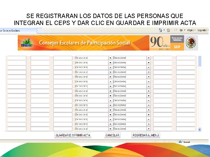 SE REGISTRARAN LOS DATOS DE LAS PERSONAS QUE INTEGRAN EL CEPS Y DAR CLIC