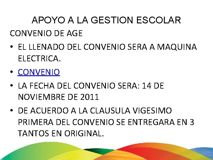 APOYO A LA GESTION ESCOLAR CONVENIO DE AGE • EL LLENADO DEL CONVENIO SERA