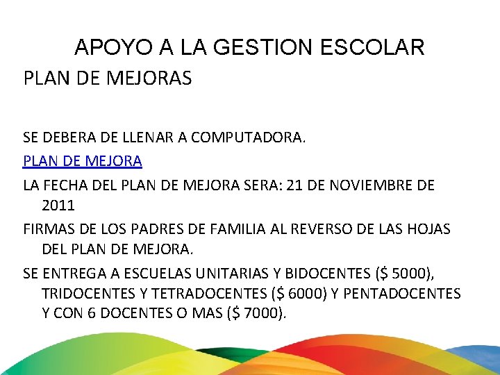 APOYO A LA GESTION ESCOLAR PLAN DE MEJORAS SE DEBERA DE LLENAR A COMPUTADORA.