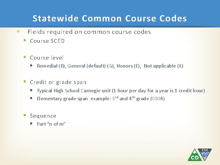 Statewide Common Course Codes § Fields required on common course codes § Course SCED