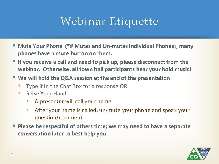 Webinar Etiquette § Mute Your Phone (*# Mutes and Un-mutes Individual Phones); many phones