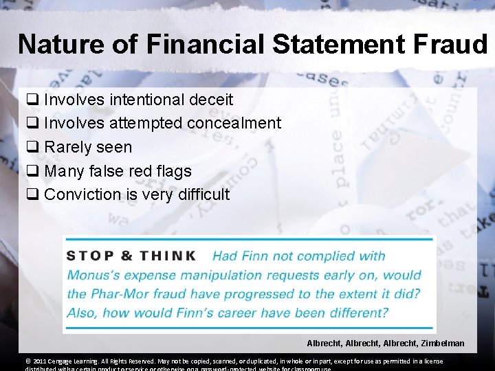 Nature of Financial Statement Fraud q Involves intentional deceit q Involves attempted concealment q