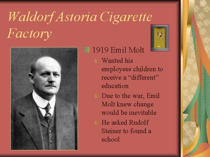 Waldorf Astoria Cigarette Factory 1919 Emil Molt Wanted his employees children to receive a