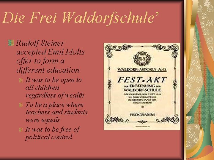 Die Frei Waldorfschule’ Rudolf Steiner accepted Emil Molts offer to form a different education