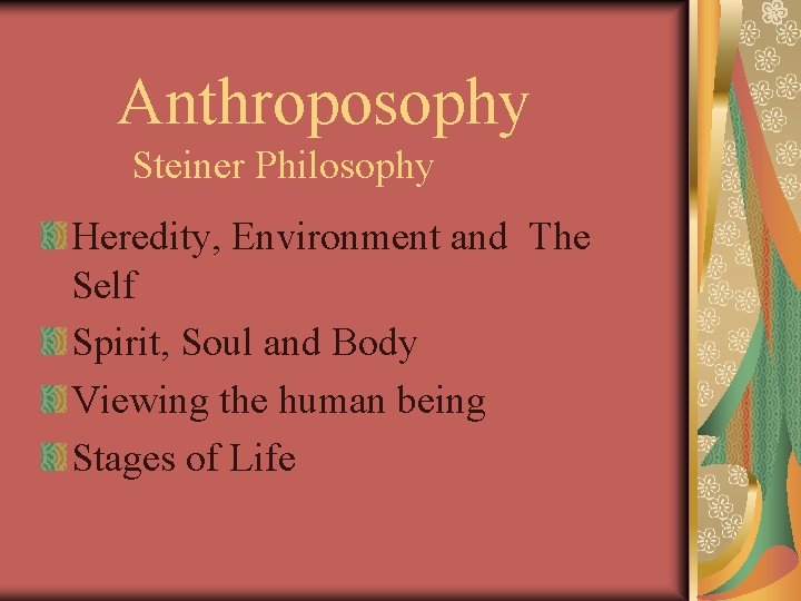 Anthroposophy Steiner Philosophy Heredity, Environment and The Self Spirit, Soul and Body Viewing the