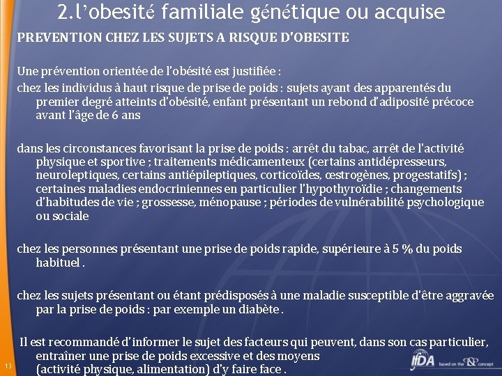 2. l’obesité familiale génétique ou acquise PREVENTION CHEZ LES SUJETS A RISQUE D'OBESITE Une