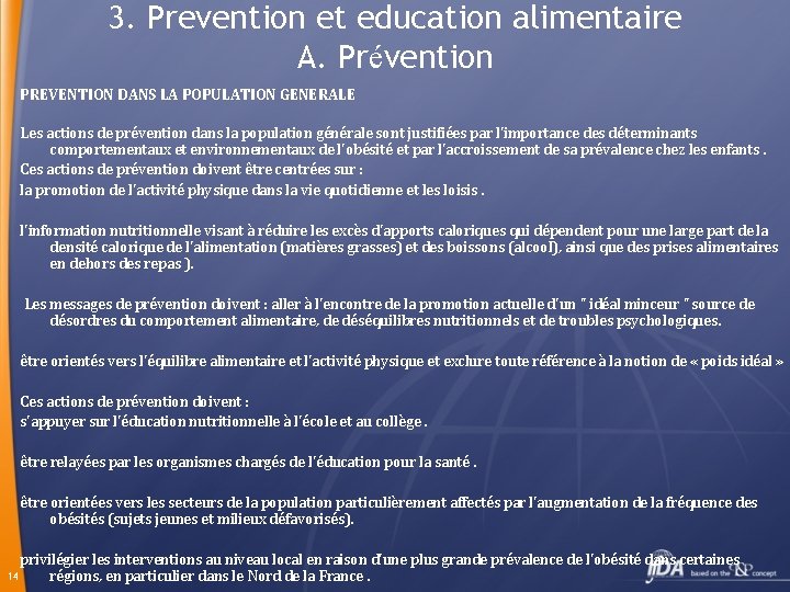 3. Prevention et education alimentaire A. Prévention PREVENTION DANS LA POPULATION GENERALE Les actions