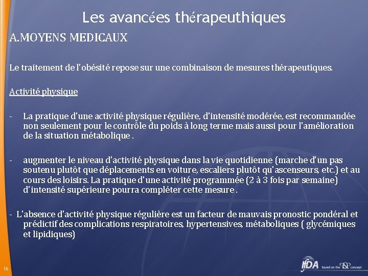 Les avancées thérapeuthiques A. MOYENS MEDICAUX Le traitement de l'obésité repose sur une combinaison