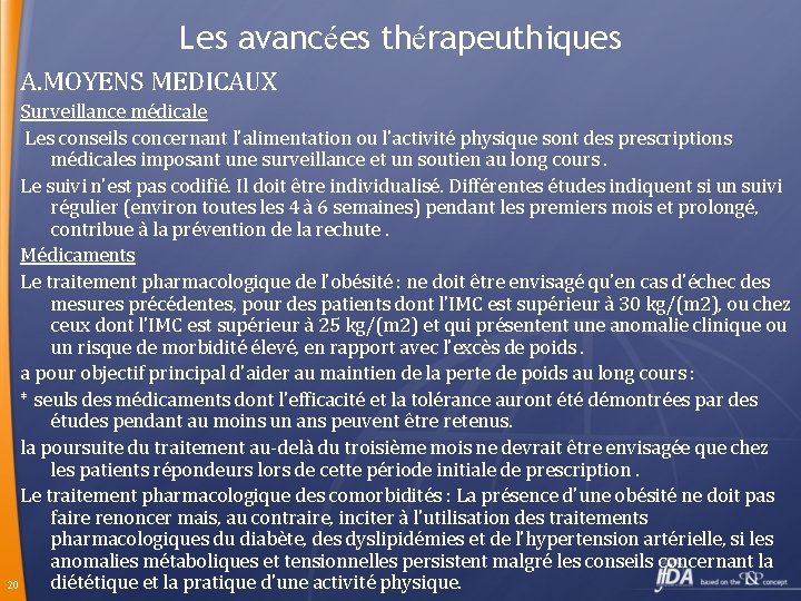 Les avancées thérapeuthiques A. MOYENS MEDICAUX Surveillance médicale Les conseils concernant l'alimentation ou l'activité